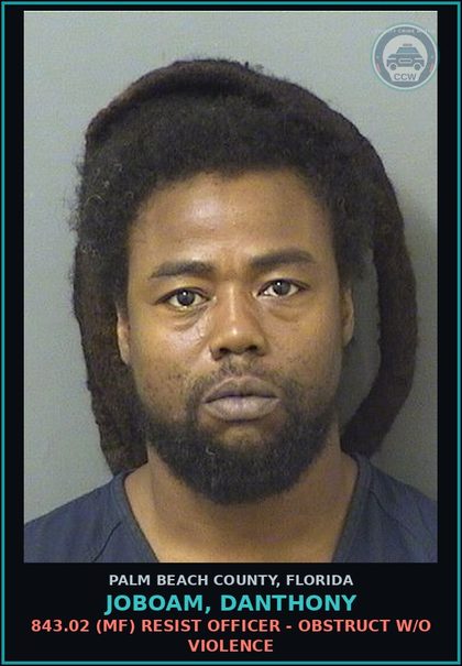 CCW arrest card for JOBOAM, DANTHONY in Palm Beach County: 843.02 (MF) RESIST OFFICER - OBSTRUCT W/O VIOLENCE