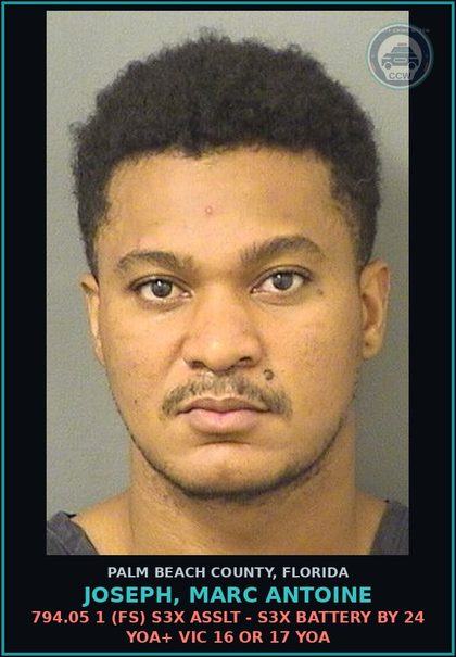CCW arrest card for JOSEPH, MARC ANTOINE in Palm Beach County: 794.05 1 (FS) s3x ASSLT - s3x BATTERY BY 24 YOA+ VICTIM 16 OR 17 YOA