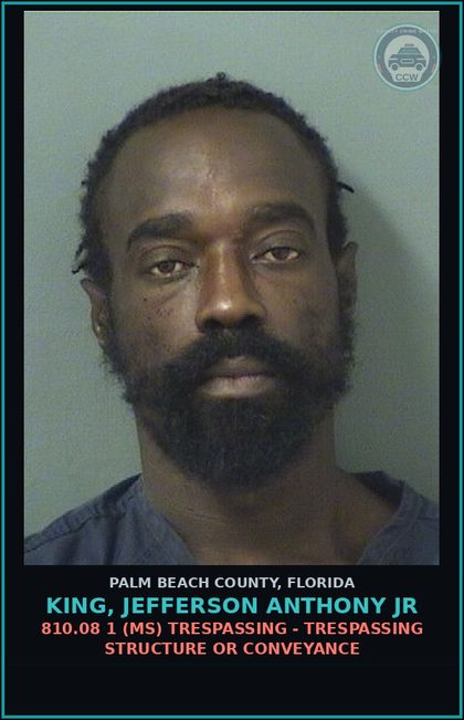 CCW arrest card for KING, JEFFERSON ANTHONY Jr in Palm Beach County: 810.08 1 (MS) TRESPASSING - TRESPASSING STRUCTURE OR CONVEYANCE