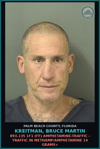 CCW arrest card for KREITMAN, BRUCE MARTIN in Palm Beach County: 893.135 1F1 (FF) AMPHETAMINE-TRAFFIC - TRAFFIC IN METH/AMPHETAMINE 14 GRAMS+