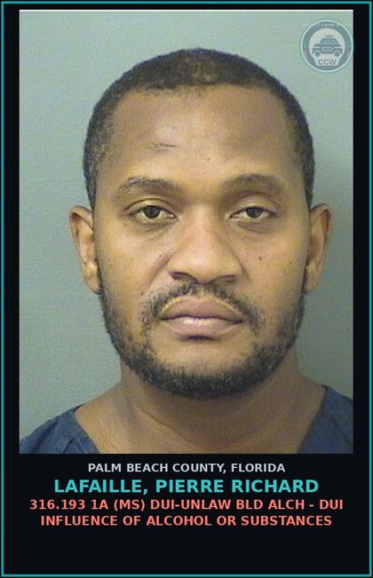 CCW arrest card for LAFAILLE, PIERRE RICHARD in Palm Beach County: 316.193 1A (MS) DUI-UNLAW BLD ALCH - DUI INFLUENCE OF ALCOHOL OR DRUGS
