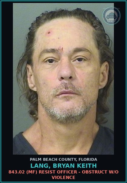CCW arrest card for LANG, BRYAN KEITH in Palm Beach County: 843.02 (MF) RESIST OFFICER - OBSTRUCT W/O VIOLENCE