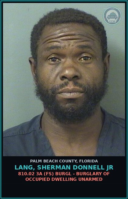 CCW arrest card for LANG, SHERMAN DONNELL Jr in Palm Beach County: 810.02 3A (FS) BURGL - BURGLARY OF OCCUPIED DWELLING UNARMED