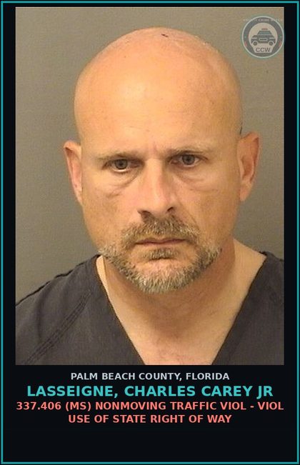 CCW arrest card for LASSEIGNE, CHARLES CAREY Jr in Palm Beach County: 337.406 (MS) NONMOVING TRAFFIC VIOL - VIOL USE OF STATE RIGHT OF WAY