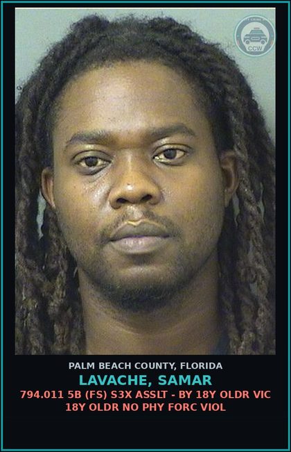 CCW arrest card for LAVACHE, SAMAR in Palm Beach County: 794.011 5B (FS) s3x ASSLT - BY 18Y OLDR VIC 18Y OLDR NO PHY FORC VIOL