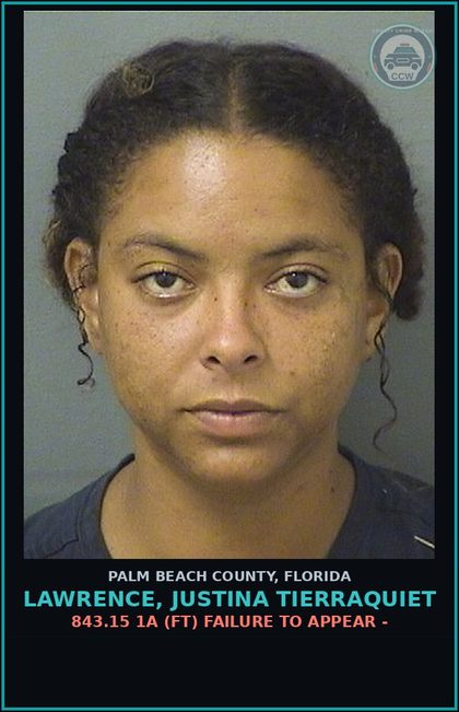 CCW arrest card for LAWRENCE, JUSTINA TIERRAQUIET in Palm Beach County: 843.15 1A (FT) FAILURE TO APPEAR -
