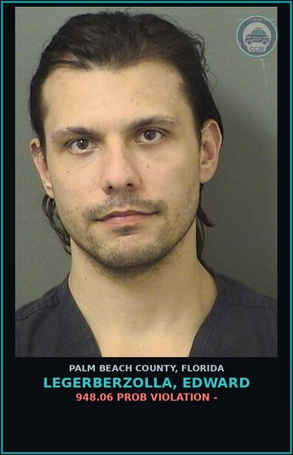 CCW arrest card for LEGERBERZOLLA, EDWARD in Palm Beach County: 948.06 PROB VIOLATION -
