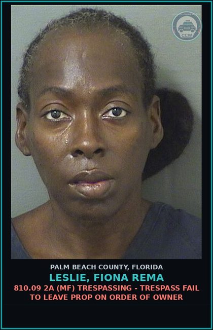 CCW arrest card for LESLIE, FIONA REMA in Palm Beach County: 810.09 2A (MF) TRESPASSING - TRESPASS FAIL TO LEAVE PROP ON ORDER OF OWNER