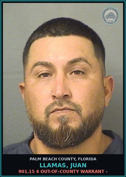CCW arrest card for LLAMAS, JUAN in Palm Beach County: 901.15 4 OUT-OF-COUNTY WARRANT -