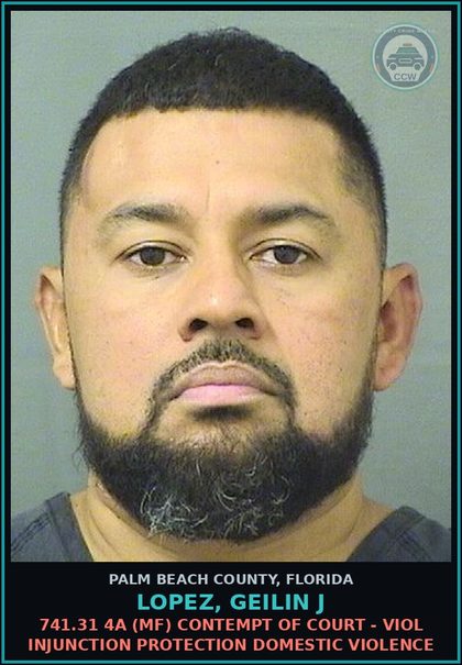 CCW arrest card for LOPEZ, GEILIN J in Palm Beach County: 741.31 4A (MF) CONTEMPT OF COURT - VIOL INJUNCTION PROTECTION DOMESTIC VIOLENCE