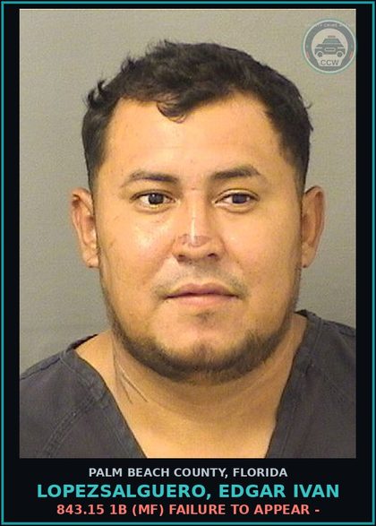 CCW arrest card for LOPEZSALGUERO, EDGAR IVAN in Palm Beach County: 843.15 1B (MF) FAILURE TO APPEAR -