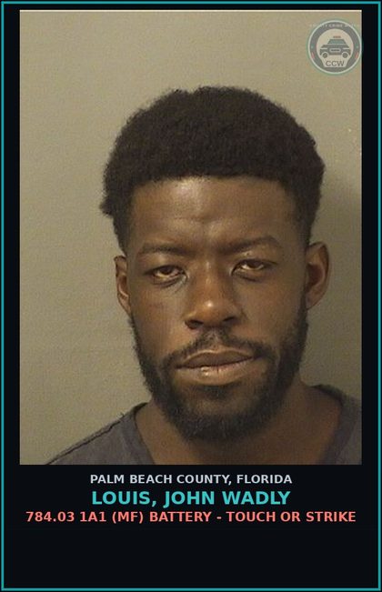 CCW arrest card for LOUIS, JOHN WADLY in Palm Beach County: 784.03 1A1 (MF) BATTERY - TOUCH OR STRIKE