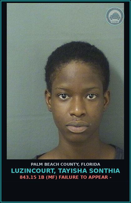 CCW arrest card for LUZINCOURT, TAYISHA SONTHIA in Palm Beach County: 843.15 1B (MF) FAILURE TO APPEAR -