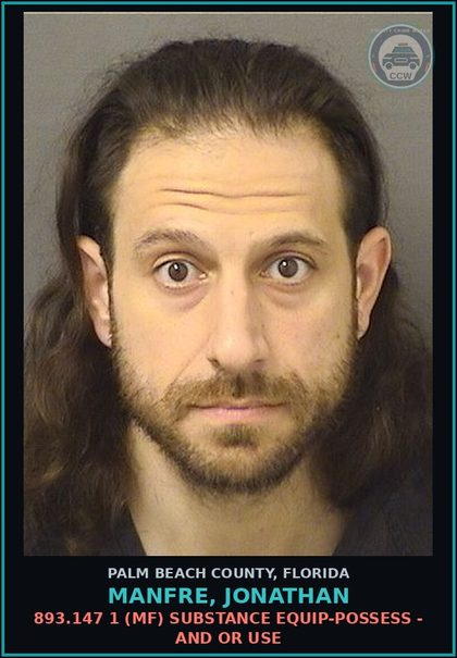 CCW arrest card for MANFRE, JONATHAN in Palm Beach County: 893.13 6A (FT) DRUGS-POSSESS - POSSESS contr substance W/O PRESCRIPTION