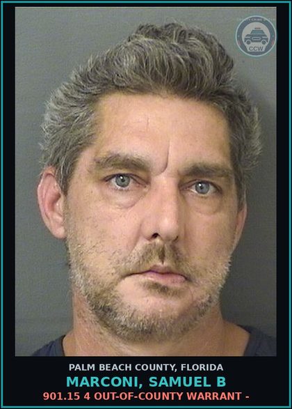 CCW arrest card for MARCONI, SAMUEL B in Palm Beach County: 901.15 4 OUT-OF-COUNTY WARRANT -