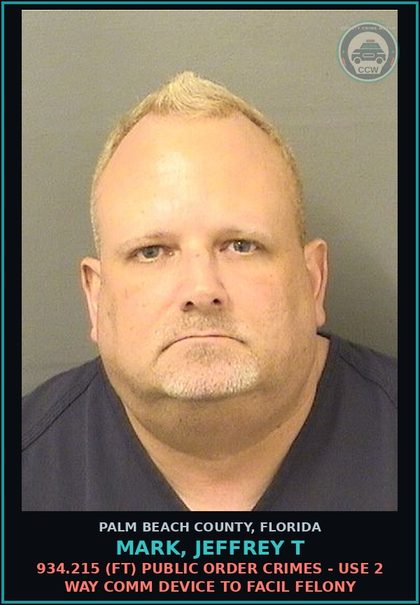 CCW arrest card for MARK, JEFFREY T in Palm Beach County: 847.0135 4A (FS) OBSCENE COMMUNICATION - TRAVEL TO MEET AFTER USE COMPUT TO LURE chld