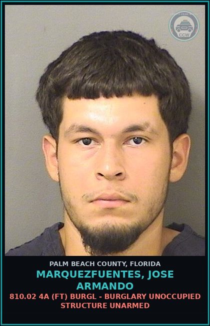 CCW arrest card for MARQUEZFUENTES, JOSE ARMANDO in Palm Beach County: 810.02 4A (FT) BURGL - BURGLARY UNOCCUPIED STRUCTURE UNARMED