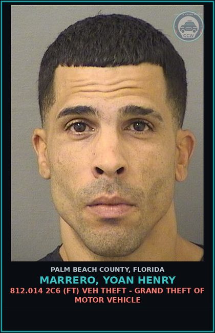 CCW arrest card for MARRERO, YOAN HENRY in Palm Beach County: 812.014 2C6 (FT) VEH THEFT - GRAND THEFT OF MOTOR VEHICLE