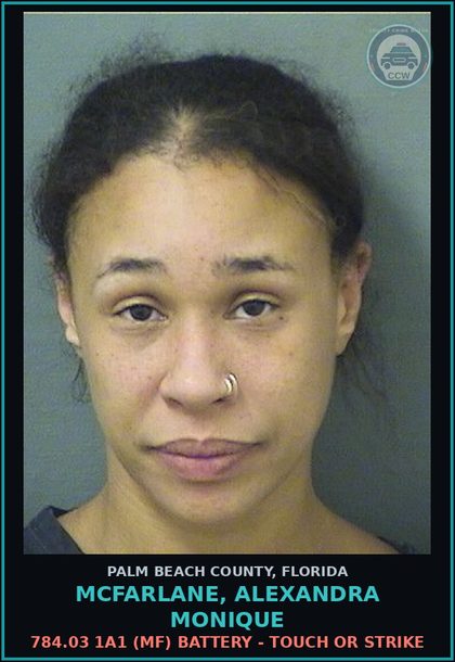 CCW arrest card for MCFARLANE, ALEXANDRA MONIQUE in Palm Beach County: 784.03 1A1 (MF) BATTERY - TOUCH OR STRIKE