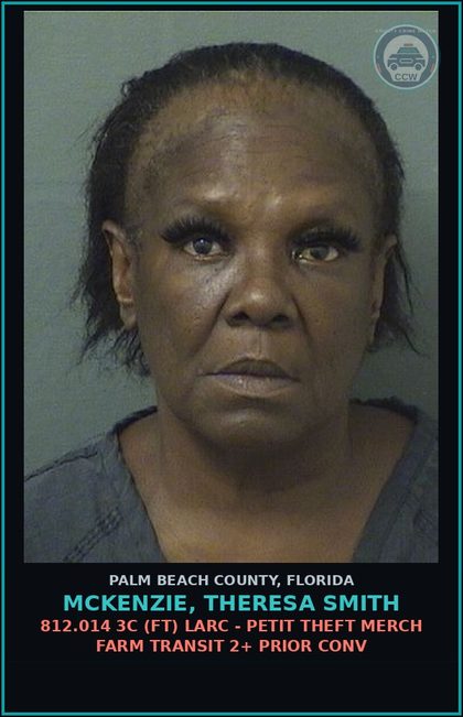CCW arrest card for MCKENZIE, THERESA SMITH in Palm Beach County: 812.014 3C (FT) LARC - PETIT THEFT MERCH FARM TRANSIT 2+ PRIOR CONV