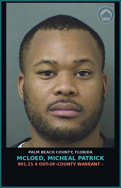 CCW arrest card for MCLOED, MICHEAL PATRICK in Palm Beach County: 901.15 4 OUT-OF-COUNTY WARRANT -