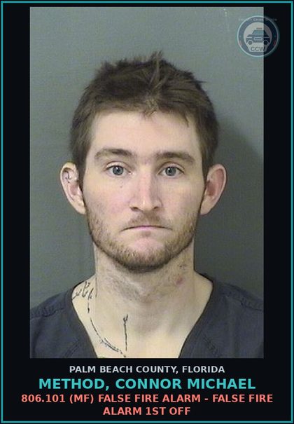 CCW arrest card for METHOD, CONNOR MICHAEL in Palm Beach County: 806.101 (MF) FALSE FIRE ALARM - FALSE FIRE ALARM 1ST OFF