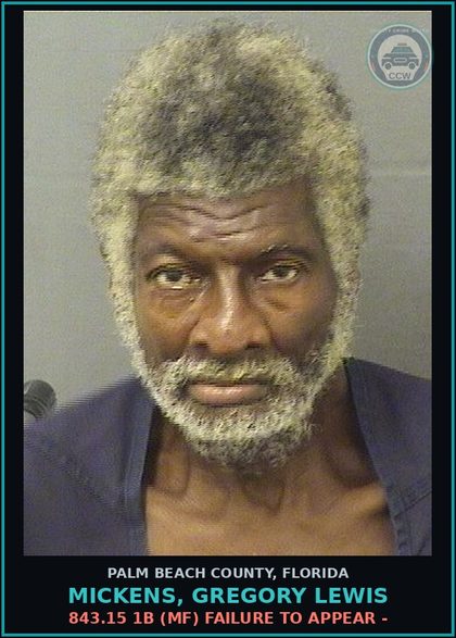 CCW arrest card for MICKENS, GREGORY LEWIS in Palm Beach County: 843.15 1B (MF) FAILURE TO APPEAR -