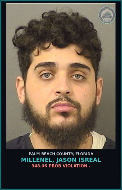 CCW arrest card for MILLENEL, JASON ISREAL in Palm Beach County: 948.06 PROB VIOLATION -
