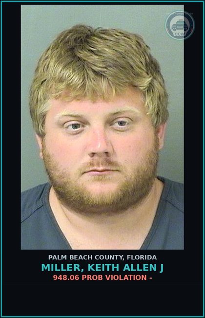 CCW arrest card for MILLER, KEITH ALLEN J in Palm Beach County: 948.06 PROB VIOLATION -