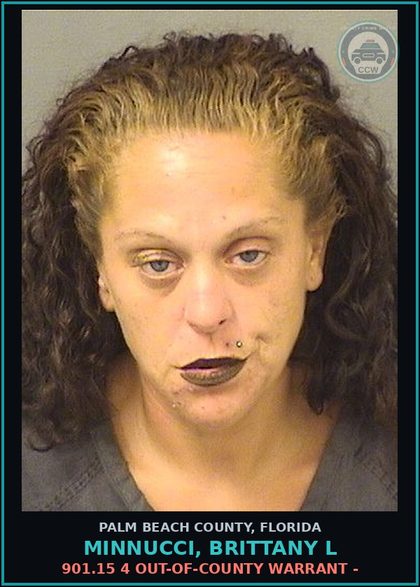 CCW arrest card for MINNUCCI, BRITTANY L in Palm Beach County: 901.15 4 OUT-OF-COUNTY WARRANT -