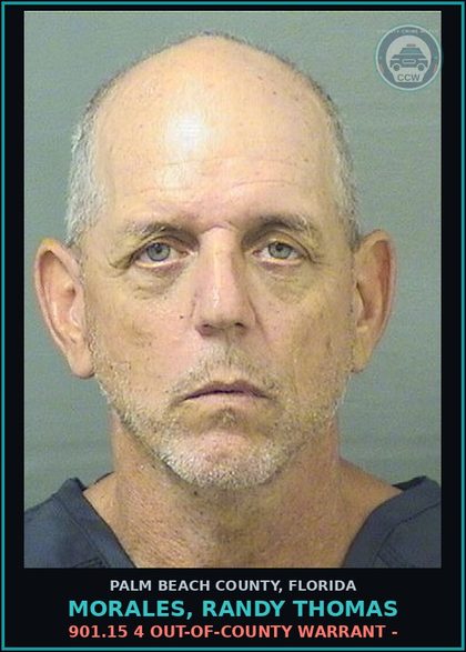 CCW arrest card for MORALES, RANDY THOMAS in Palm Beach County: 901.15 4 OUT-OF-COUNTY WARRANT -