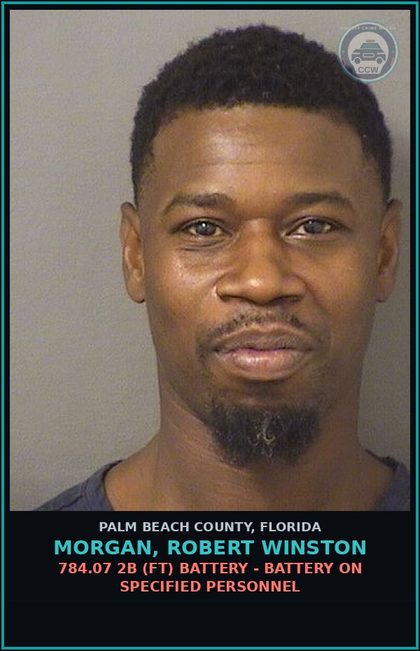 CCW arrest card for MORGAN, ROBERT WINSTON in Palm Beach County: 784.07 2B (FT) BATTERY - BATTERY ON SPECIFIED PERSONNEL