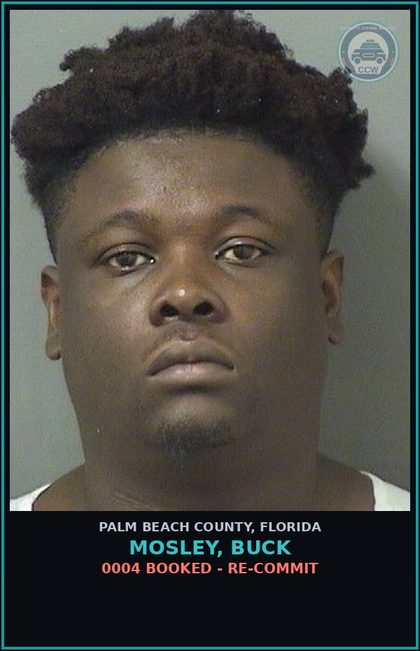 CCW arrest card for MOSLEY, BUCK in Palm Beach County: 0004 BOOKED - RE-COMMIT