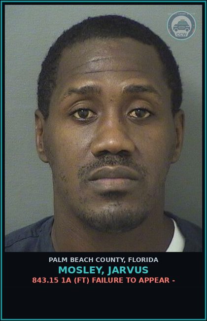 CCW arrest card for MOSLEY, JARVUS in Palm Beach County: 843.15 1A (FT) FAILURE TO APPEAR -