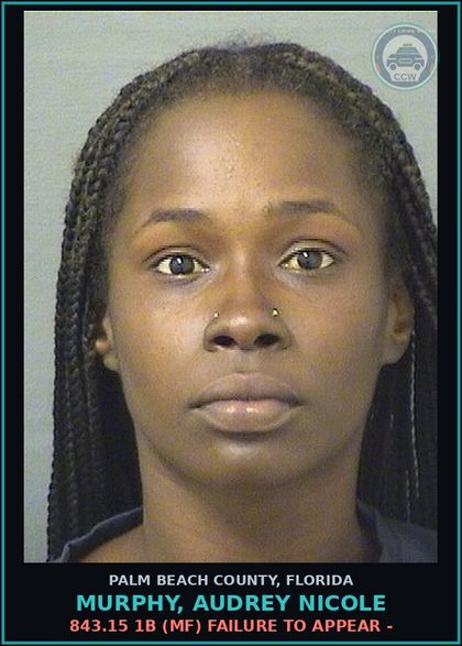 CCW arrest card for MURPHY, AUDREY NICOLE in Palm Beach County: 843.15 1B (MF) FAILURE TO APPEAR -