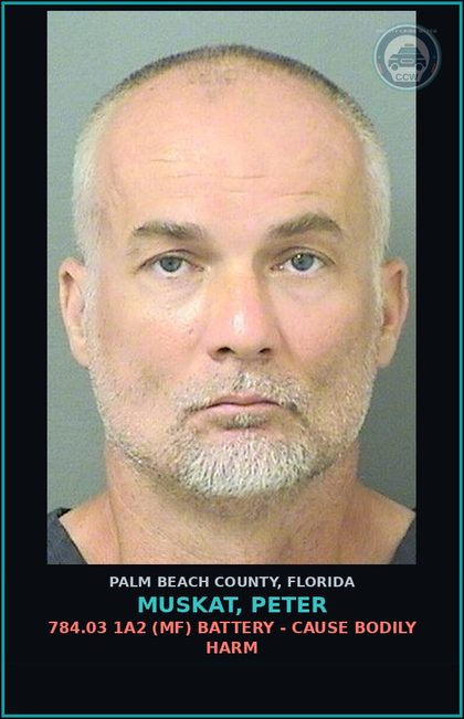 CCW arrest card for MUSKAT, PETER in Palm Beach County: 784.03 1A2 (MF) BATTERY - CAUSE BODILY HARM