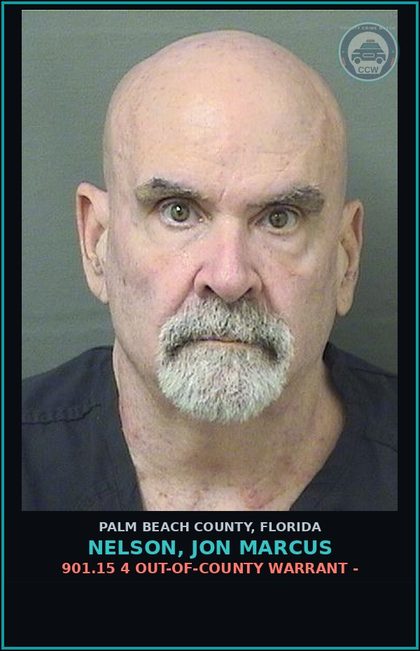 CCW arrest card for NELSON, JON MARCUS in Palm Beach County: 901.15 4 OUT-OF-COUNTY WARRANT -