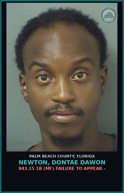 CCW arrest card for NEWTON, DONTAE DAWON in Palm Beach County: 843.15 1B (MF) FAILURE TO APPEAR -