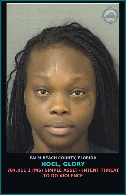 CCW arrest card for NOEL, GLORY in Palm Beach County: 784.011 1 (MS) SIMPLE ASSLT - INTENT THREAT TO DO VIOLENCE