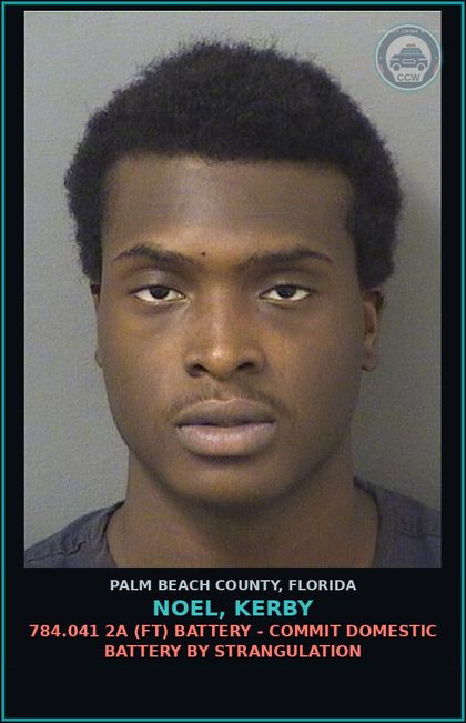 CCW arrest card for NOEL, KERBY in Palm Beach County: 784.041 2A (FT) BATTERY - COMMIT DOMESTIC BATTERY BY STRANGULATION