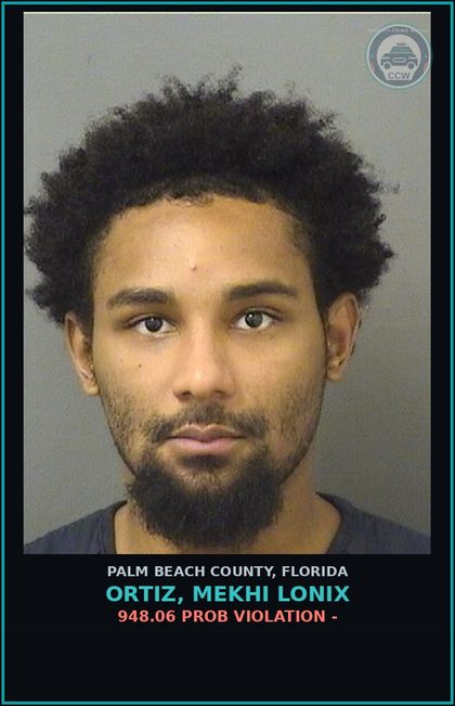 CCW arrest card for ORTIZ, MEKHI LONIX in Palm Beach County: 948.06 PROB VIOLATION -