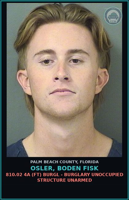 CCW arrest card for OSLER, BODEN FISK in Palm Beach County: 810.02 4A (FT) BURGL - BURGLARY UNOCCUPIED STRUCTURE UNARMED