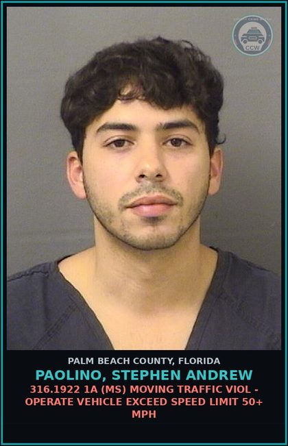 CCW arrest card for PAOLINO, STEPHEN ANDREW in Palm Beach County: 316.1922 1A (MS) MOVING TRAFFIC VIOL - OPERATE VEHICLE EXCEED SPEED LIMIT 50+ MPH