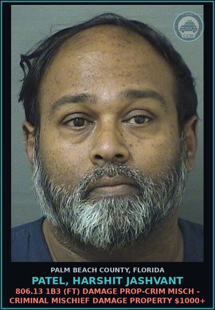 CCW arrest card for PATEL, HARSHIT JASHVANT in Palm Beach County: 806.13 1B3 (FT) DAMAGE PROP-CRIM MISCH - CRIMINAL MISCHIEF DAMAGE PROPERTY $1000+