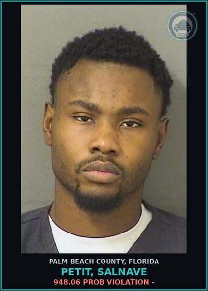 CCW arrest card for PETIT, SALNAVE in Palm Beach County: 948.06 PROB VIOLATION -