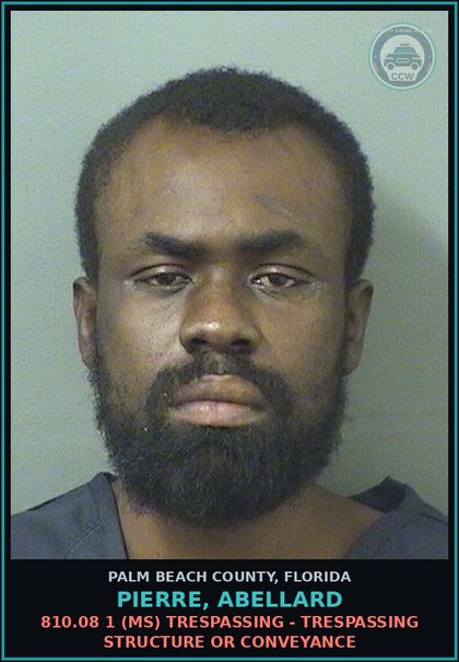 CCW arrest card for PIERRE, ABELLARD in Palm Beach County: 810.08 1 (MS) TRESPASSING - TRESPASSING STRUCTURE OR CONVEYANCE
