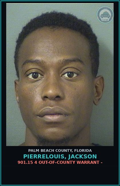 CCW arrest card for PIERRELOUIS, JACKSON in Palm Beach County: 901.15 4 OUT-OF-COUNTY WARRANT -