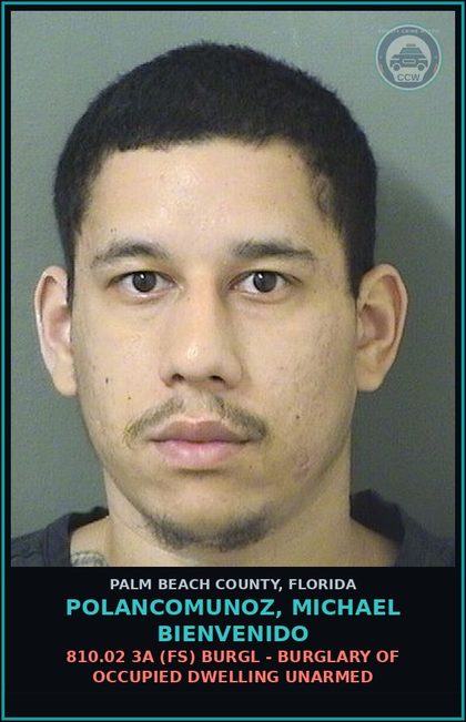 CCW arrest card for POLANCOMUNOZ, MICHAEL BIENVENIDO in Palm Beach County: 810.02 3A (FS) BURGL - BURGLARY OF OCCUPIED DWELLING UNARMED