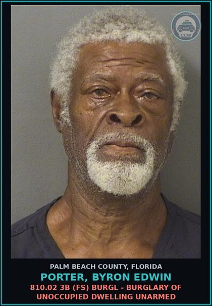 CCW arrest card for PORTER, BYRON EDWIN in Palm Beach County: 810.02 3B (FS) BURGL - BURGLARY OF UNOCCUPIED DWELLING UNARMED