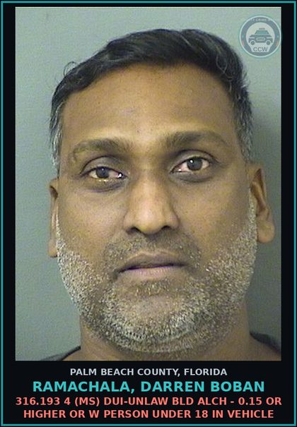 CCW arrest card for RAMACHALA, DARREN BOBAN in Palm Beach County: 316.193 4 (MS) DUI-UNLAW BLD ALCH - 0.15 OR HIGHER OR W PERSON UNDER 18 IN VEHICLE